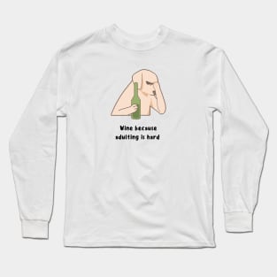 Beige Illustrated Dog Wine Because Adulting Is Hard Long Sleeve T-Shirt